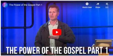 The Power of the Gospel Part 1